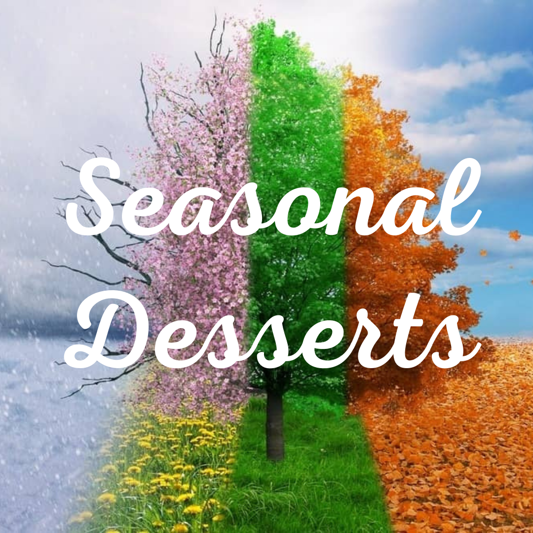 Seasonal Desserts
